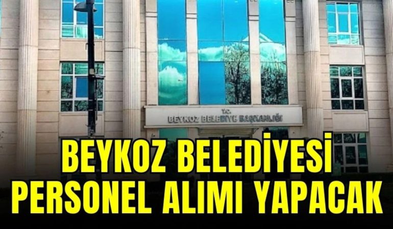 Beykoz Belediyesi İştiraki BEYTAŞ 25 Personel Alımı Yapacak